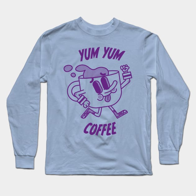 Yum Yum Coffee Long Sleeve T-Shirt by Geeksarecool